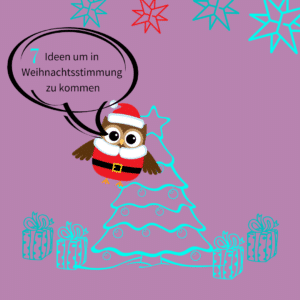 Wie komm ich in Weihnachtsstimmung?