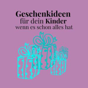 Kleine Geschenkideen für Kinder