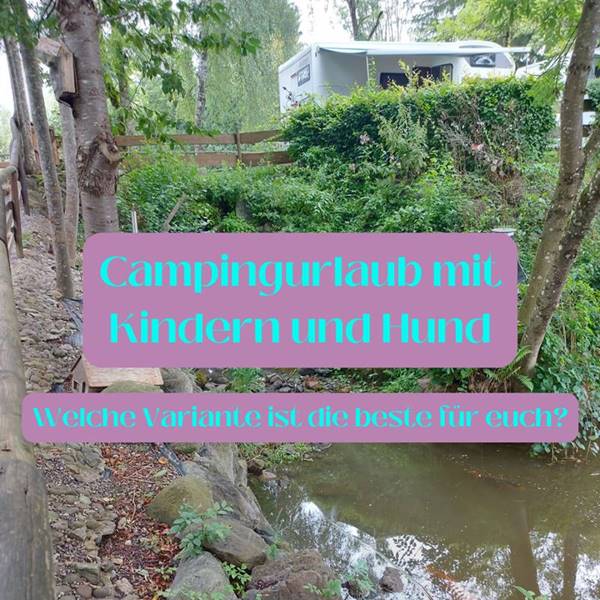 Campingurlaub mit Kinder und Hund