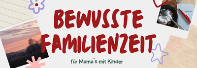 Bewusste Familienzeit